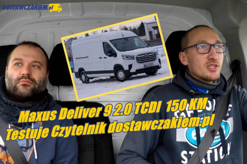 Maxus Deliver 9 2.0 TCDI – test z Czytelnikiem (wideo, zdjęcia)